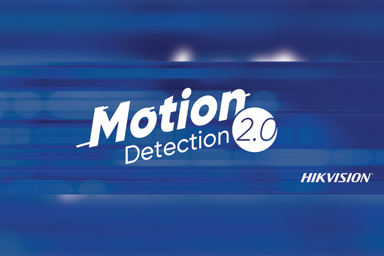 Hikvision Motion Detection supports detection of real security threats faster