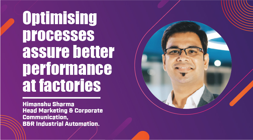Optimising processes assure better performance at factories