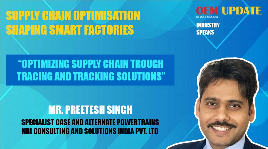Optimizing supply chain trough tracing and tracking solutions | OEM Update | Industry Speaks