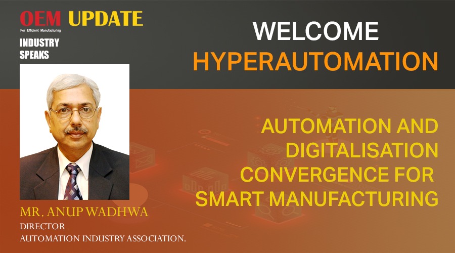 “Automation and Digitalisation convergence for Smart Manufacturing”. | OEM Update | Industry Speaks