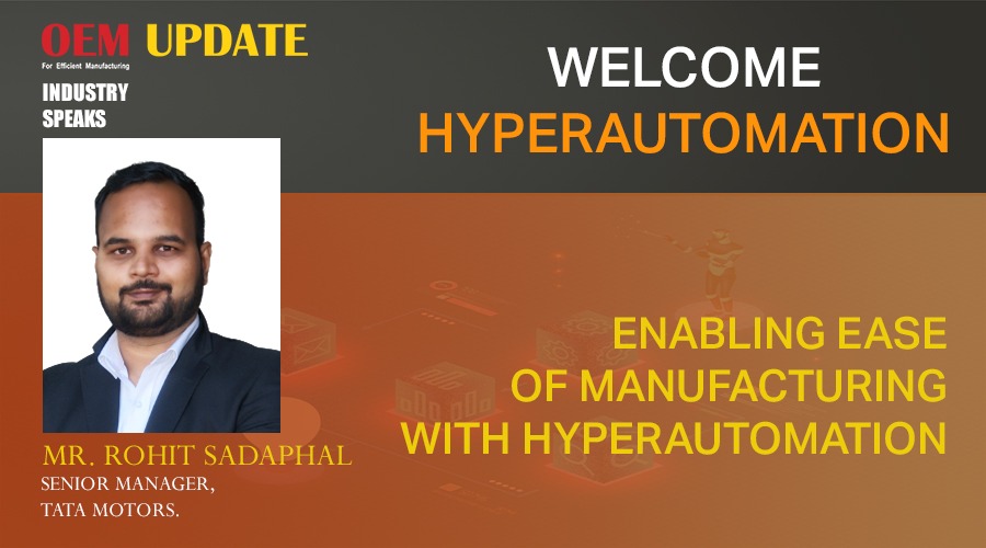 “Enabling ease of Manufacturing with Hyperautomation” | OEM Update | Industry Speaks