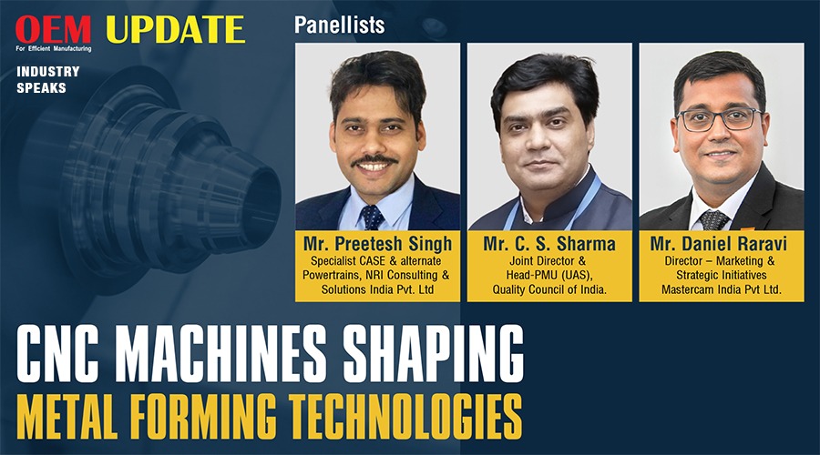 CNC Machines Shaping Metal Forming Technologies | OEM Update | Industry Speaks